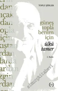 Güneş Topla Benim İçin - Toplu Şiirler -         2016