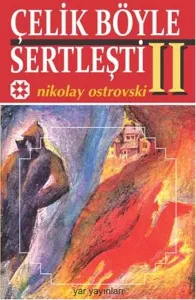 Ve Çelik Böyle Sertleşti - II