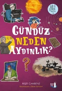 Gündüz Neden Aydınlık? - Akıl Çelen Serisi 6
