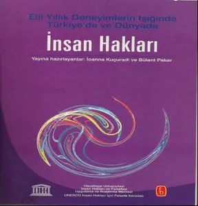 Elli Yıllık Deneyimlerin Işığında Türkiye'de Ve Dünyada İnsan Hakları