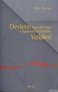 Devletin Egemenlik Unsuru ve Egemenlikten Kaynaklanan Yetkileri