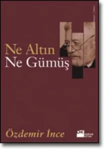 Ne Altın Ne Gümüş
