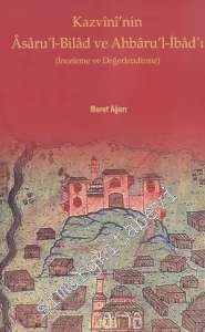 Kazvini'nin Asaru'l - Bilad ve Ahbaru'l - İbad'ı ( inceleme ve Değerlendirme ) -