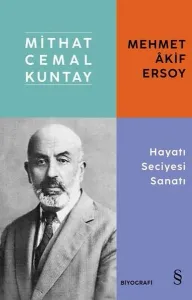 Mehmet Akif Ersoy: Hayatı Seciyesi Sanatı
