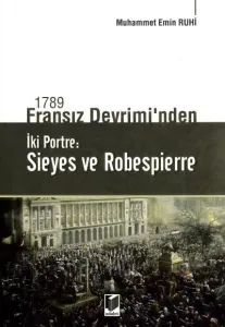 1789 Fransız Devrimi' nden İki Portre: Sieyes ve Robespirerre