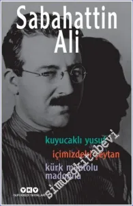 Bütün Romanları : Kuyucaklı Yusuf / İçimizdeki Şeytan / Kürk Mantolu Madonna -         2025