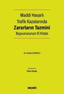 Maddi Hasarlı Trafik Kazalarında Zararların Tazmini Başvurucunun El Kitabı