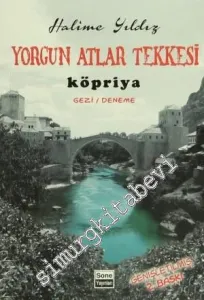 Yorgun Atlar Tekkesi - Köpriya -