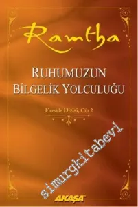 Ramtha Ruhumuzun Bilgelik Yolculuğu: Fireside Dizisi, Cilt 2 -