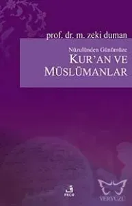 Nüzulünden Günümüze Kur'an ve Müslümanlar Nasıl Okudular, Nasıl Okumalıyız?