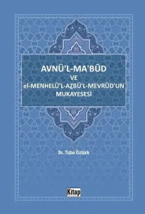 Avnü'l-Ma'bud ve El-Menhelü'l-Azbü'l-Mevrud'un Mukayesesi