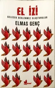 El İzi/ Gelecek Beklenmez Oluşturulur