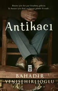 Antikacı - Bahadır Yenişehirlioğlu
