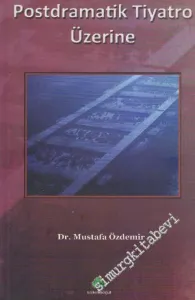Postdramatik Tiyatro Üzerine -