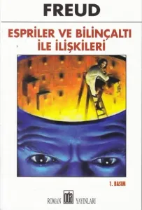 Espriler ve Bilinçaltı ile İlişkileri