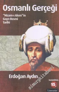 Osmanlı Gerçeği: Nizam-ı Alem'in Gayrı Resmi Tarihi -        2018