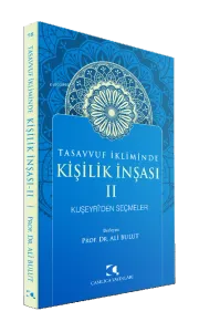 Tasavvuf İkliminde Kişilik İnşası 2 - Kuşeyri'den Seçmeler
