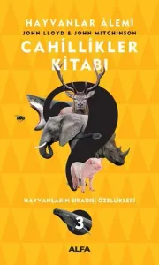 Cahillikler Kitabı 3; Hayvanlar Alemi - Hayvanların Sıradışı Özellikleri