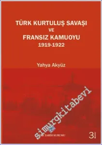 Türk Kurtuluş Savaşı ve Fransız Kamuoyu 1919 - 1922 -