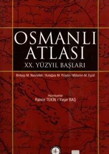 Osmanlı Atlası XX. Yüzyıl Başları