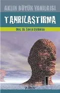 Aklın Büyük Yanılgısı Tanrılaştırma
