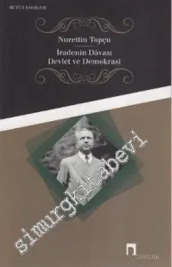 İradenin Davası / Devlet ve Demokrasi: Bütün Eserleri 7 -
