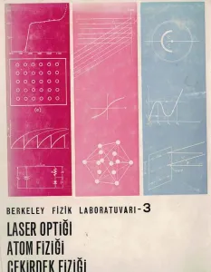 Berkeley Fizik Labaratuvarı - 3 Laser Optiği Atom Fiziği Çekirdek Fiziği Yarı İletkenler Elektroniği