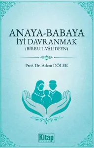 Anaya Babaya İyi Davranmak (Birru’l Valideyn)
