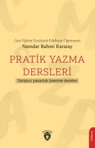 Pratik Yazma Dersleri ;Yaratıcı Yazarlık Üzerine Dersler