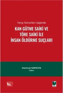Kan Gütme Saiki ve Töre Saiki ile İnsan Öldürme Suçları