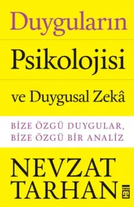 Duyguların Psikolojisi ve Duygusal Zeka