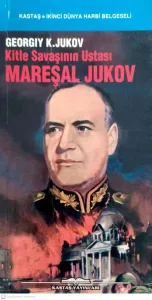 Kitle Savaşının Ustası Mareşal Jukov