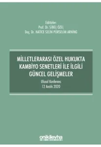 Milletlerarası Özel Hukukta Kambiyo Senetleri ile İlgili Güncel Gelişmeler