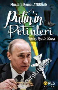 Putin'in Potinleri: Yoldaş Reis'e Karşı -