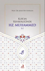 Kur'an Rehberliğinde Hz. Muhammed (s.)