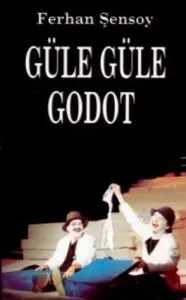 Güle Güle Godot Güle Güle Godot