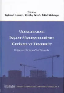 Uluslararası İnşaat Sözleşmelerinde Gecikme ve Temerrüt