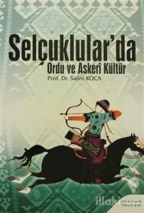 Selçuklular'da Ordu ve Askeri Kültür