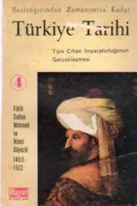 Türkiye Tarihi 4 - Fatih Sultan Mehmed ve İkinci Bayezid 1453-1512