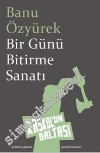 Bir Günü Bitirme Sanatı -