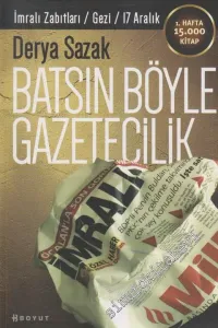 Batsın Böyle Gazetecilik: İmralı Zabıtları, Gezi, 17 Aralık -         2014