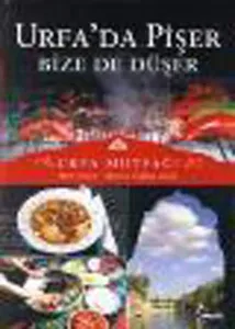 Urfa'da Pişer Bize de Düşer (Ciltli)