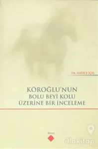 Köroğlu'nun Bolu Beyi Kolu Üzerine Bir İnceleme