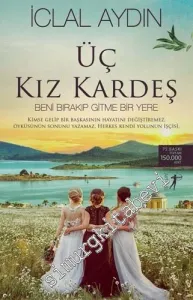 Üç Kız Kardeş Beni Bırakıp Girme Bir Yere -