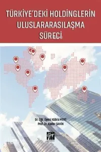Türkiye'deki Holdinglerin Uluslararasılaşma Süreci