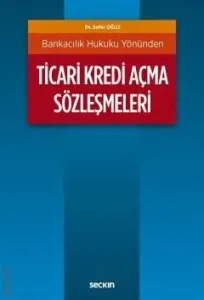 Ticari Kredi Açma Sözleşmeleri