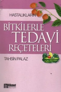 Hastalıkların Bitkilerle Tedavi Reçeteleri