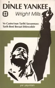 Dinle Yankee Ve Castro'nun Tarihi Savunması