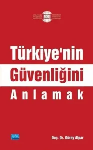 Türkiyenin Güvenliğini Anlamak