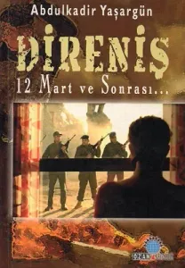Direniş 12 Mart ve Sonrası...